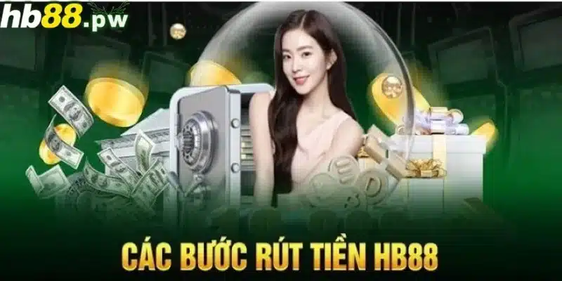 Quy trình rút tiền HB88 chỉ phức tạp lần thực hiện đầu